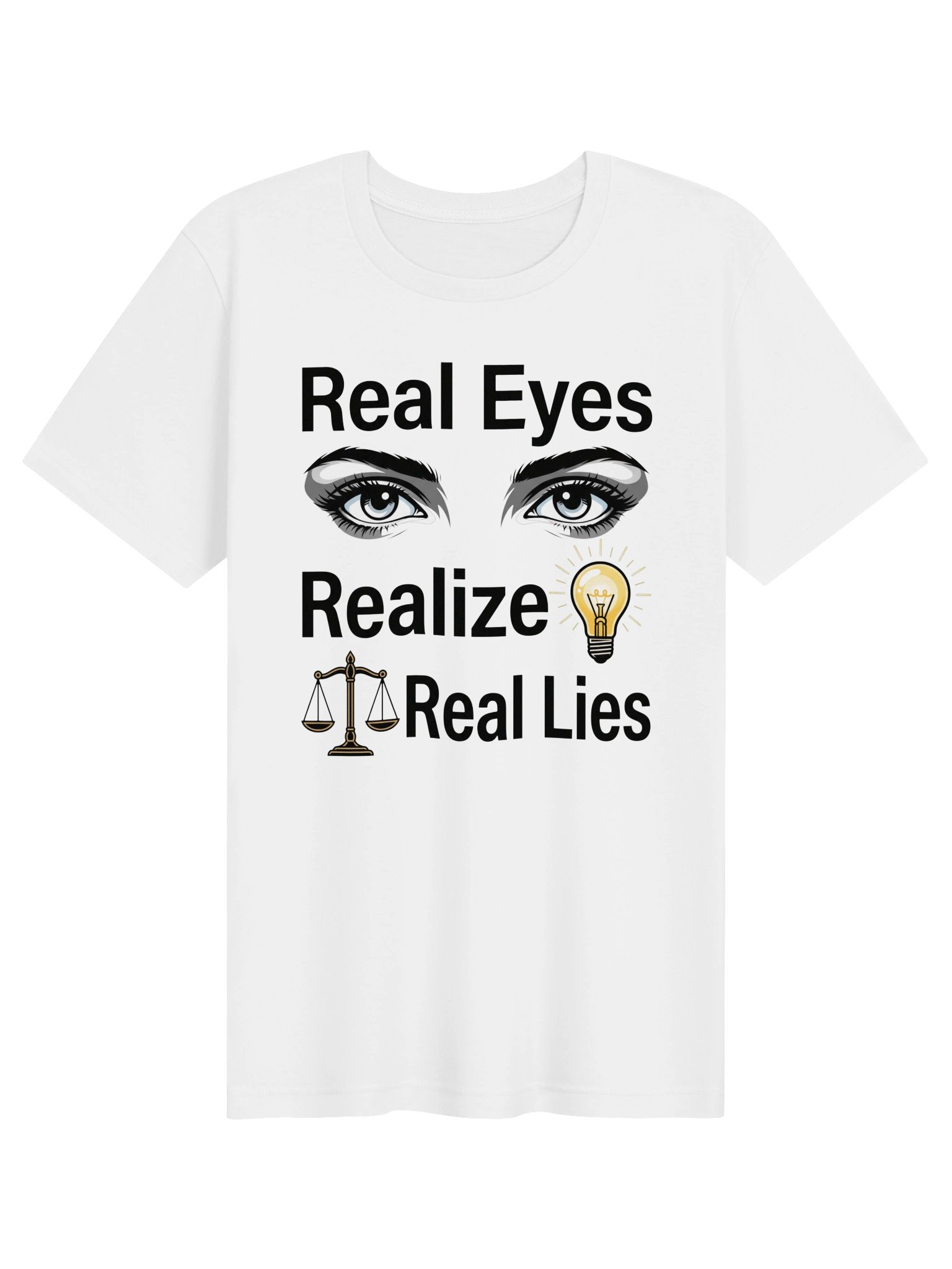 Real Eyes Realize Real Lies Statement Tee product image (51)