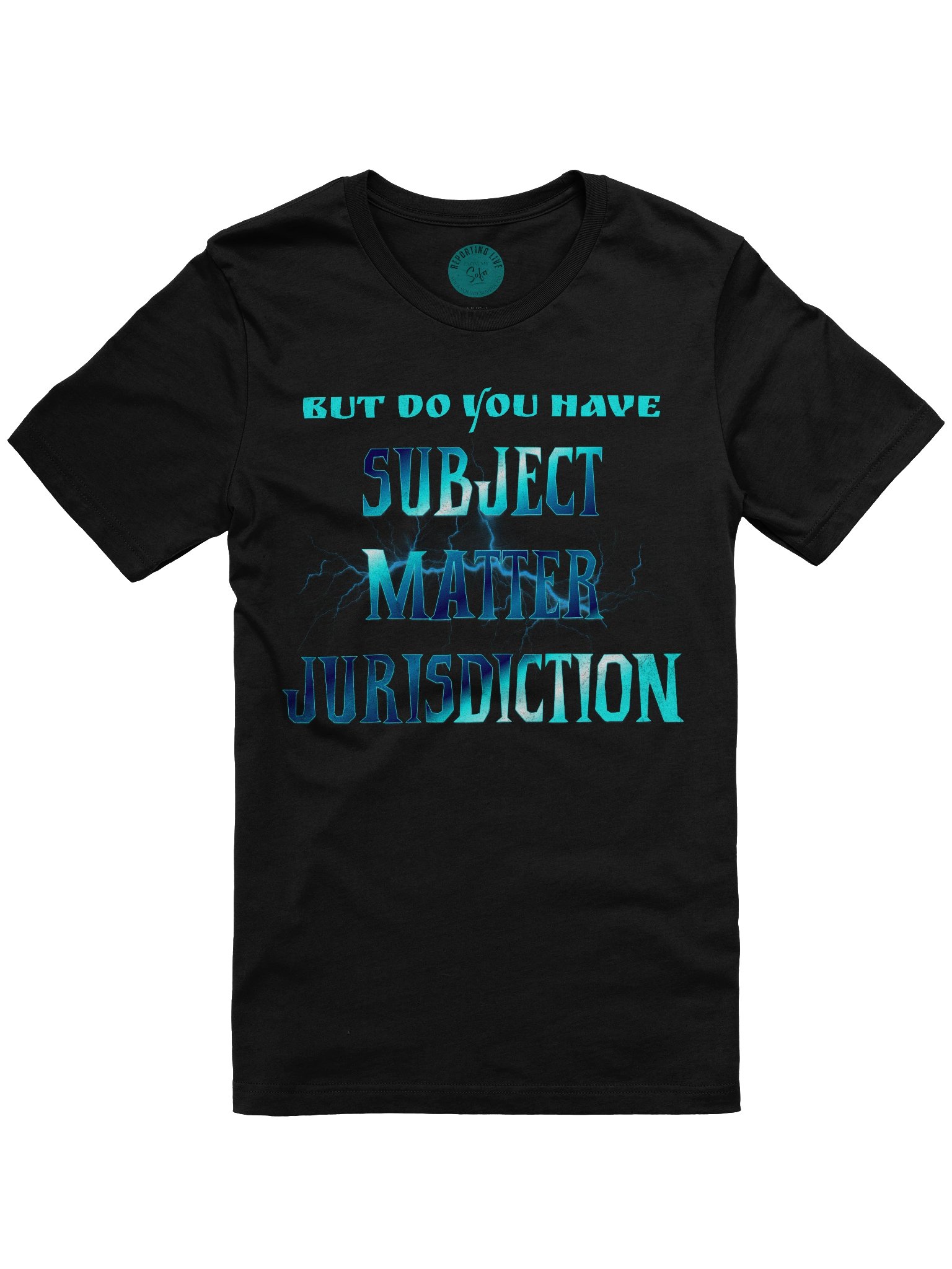 But Do You Have Subject Matter Jurisdiction Tee product image (25)