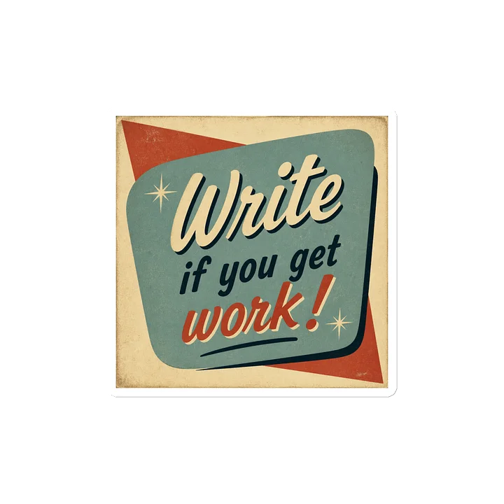 "Write If You Get Work!" Magnet product image (2)