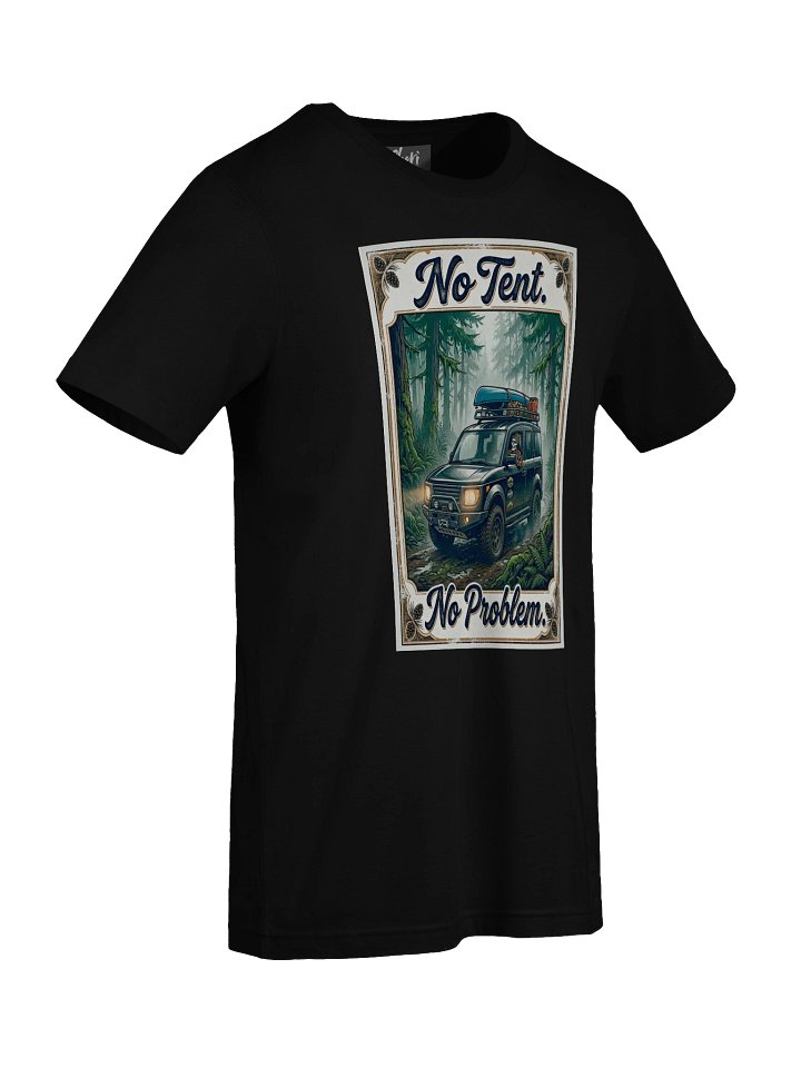 No Tent. No Problem. - V2 Tee product image (2)
