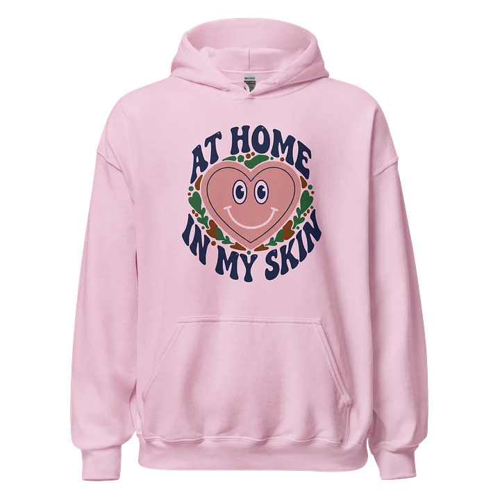 At Home In My Skin” Pink Classic Unisex Hoodie product image (1)