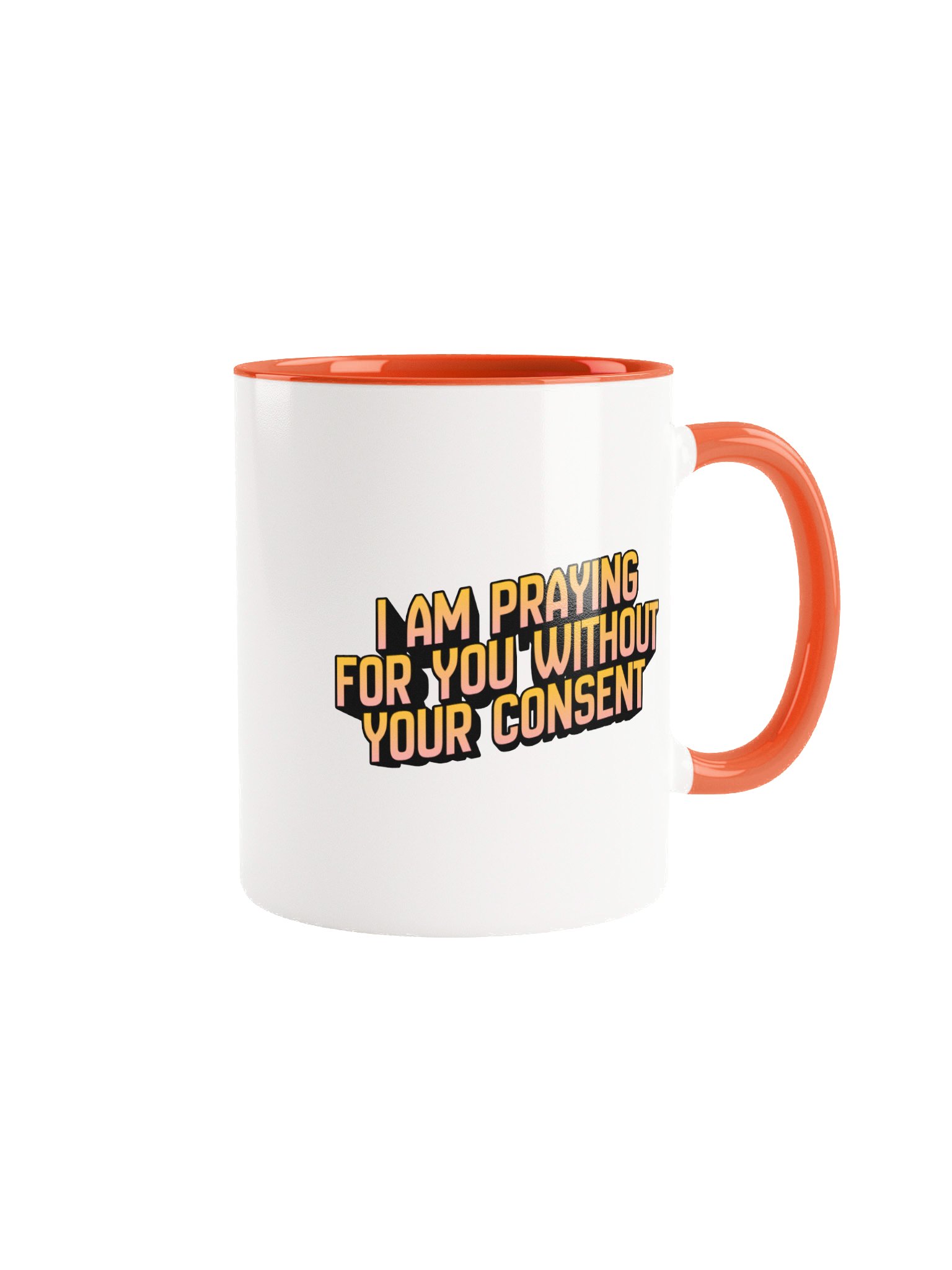 I Am Praying for You Without Your Consent - Mug product image (16)