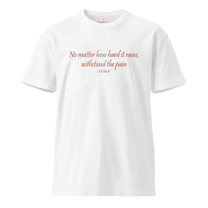 Withstand The Pain - DMX - Unisex Premium T-Shirt product image (2)