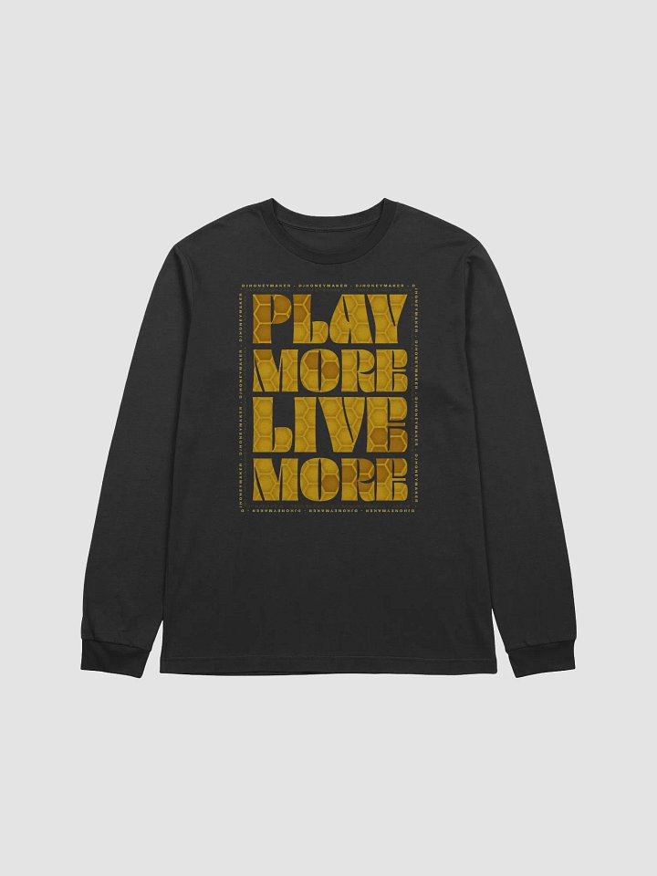 Play More Live More Long Sleeve T-Shirt product image (1)