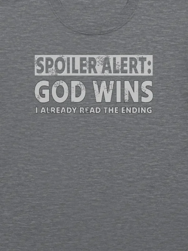 Spoiler Alert: God Wins T-Shirt product image (22)