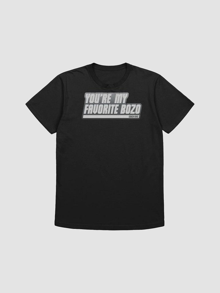 You're my favorite BOZO White product image (2)