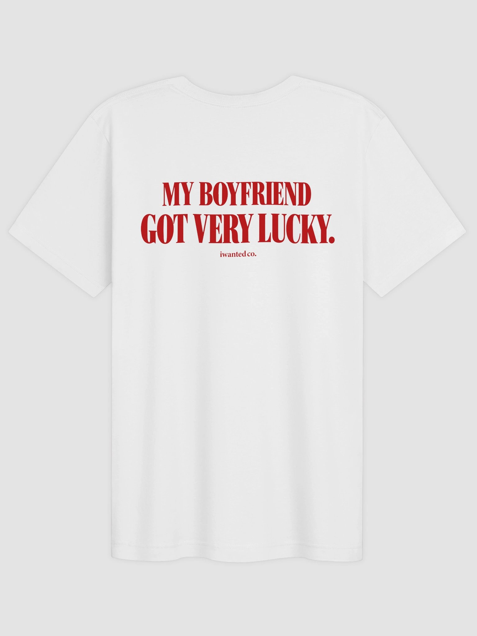 My Boyfriend Got Very Lucky T-Shirt product image (2)