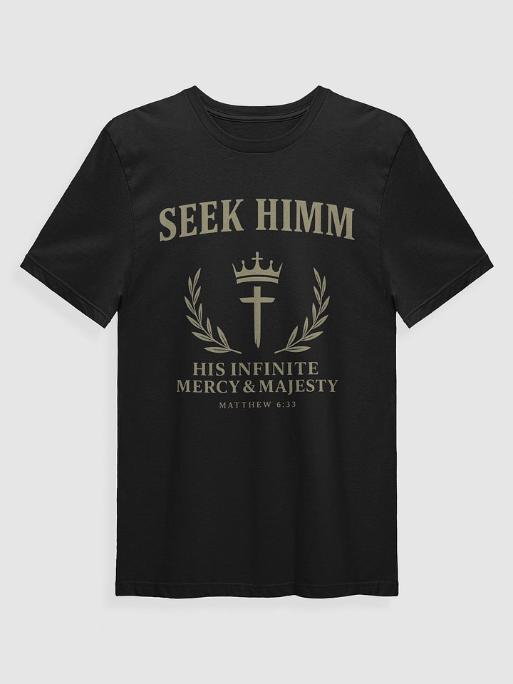 Seek Himm™ [Black] Light Tee — His Infinite Mercy & Majesty product image (1)