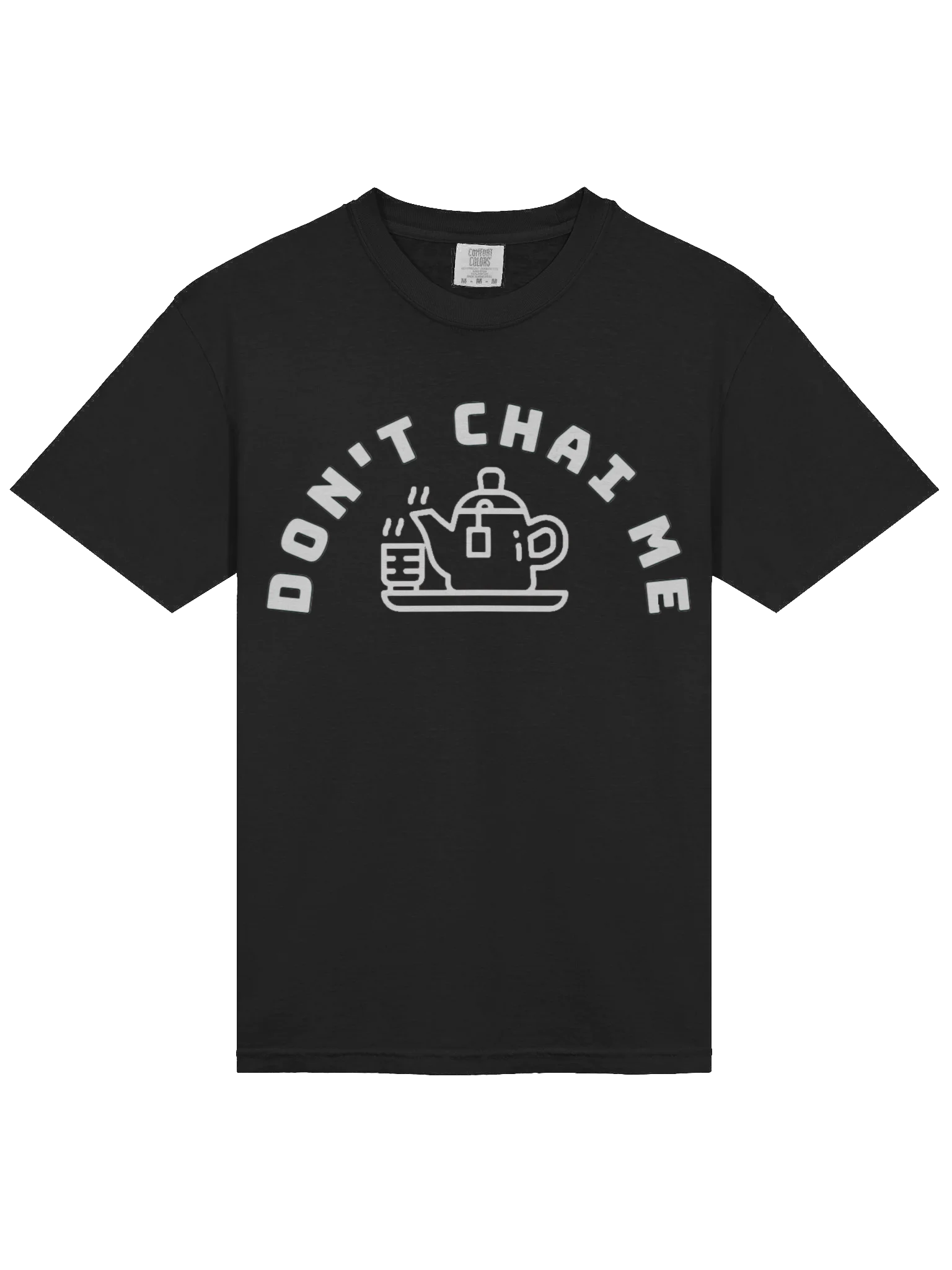 Don't Chai Me Teapot Tee product image (3)