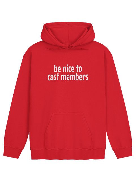Be Nice to Cast Members Original Hoodie