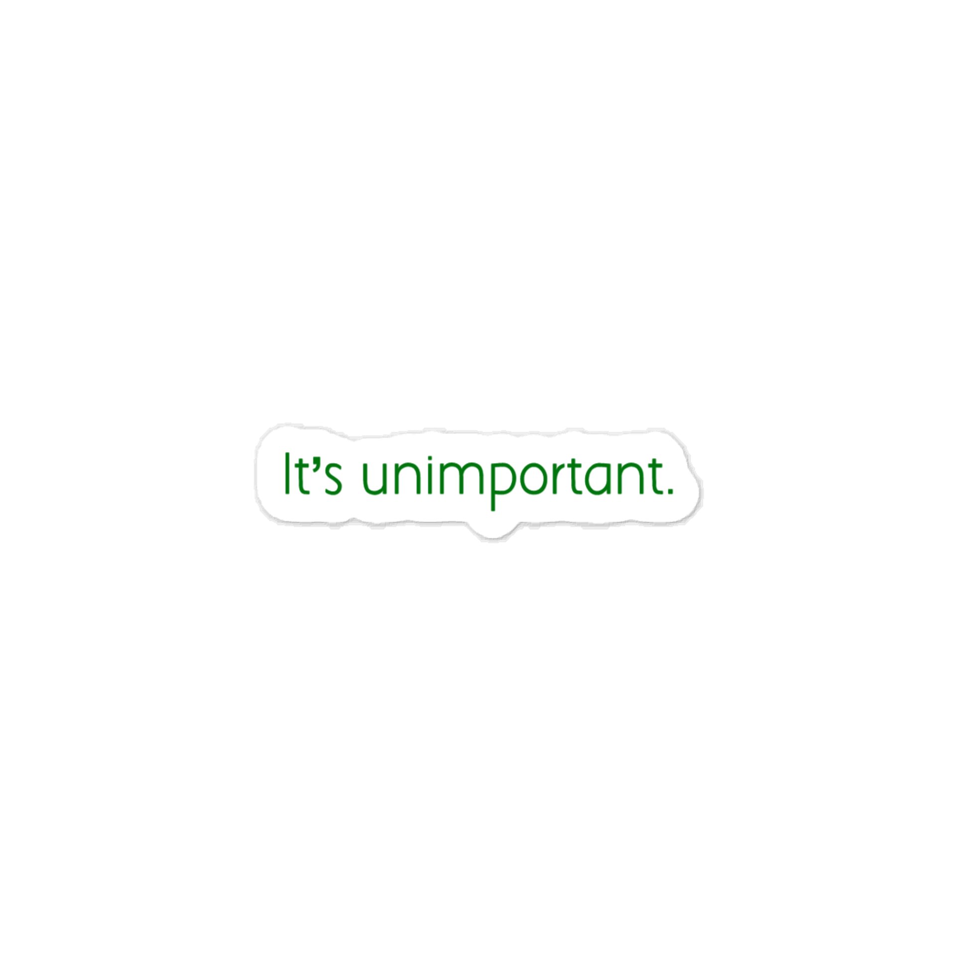 Unimportant Quote Sticker product image (1)