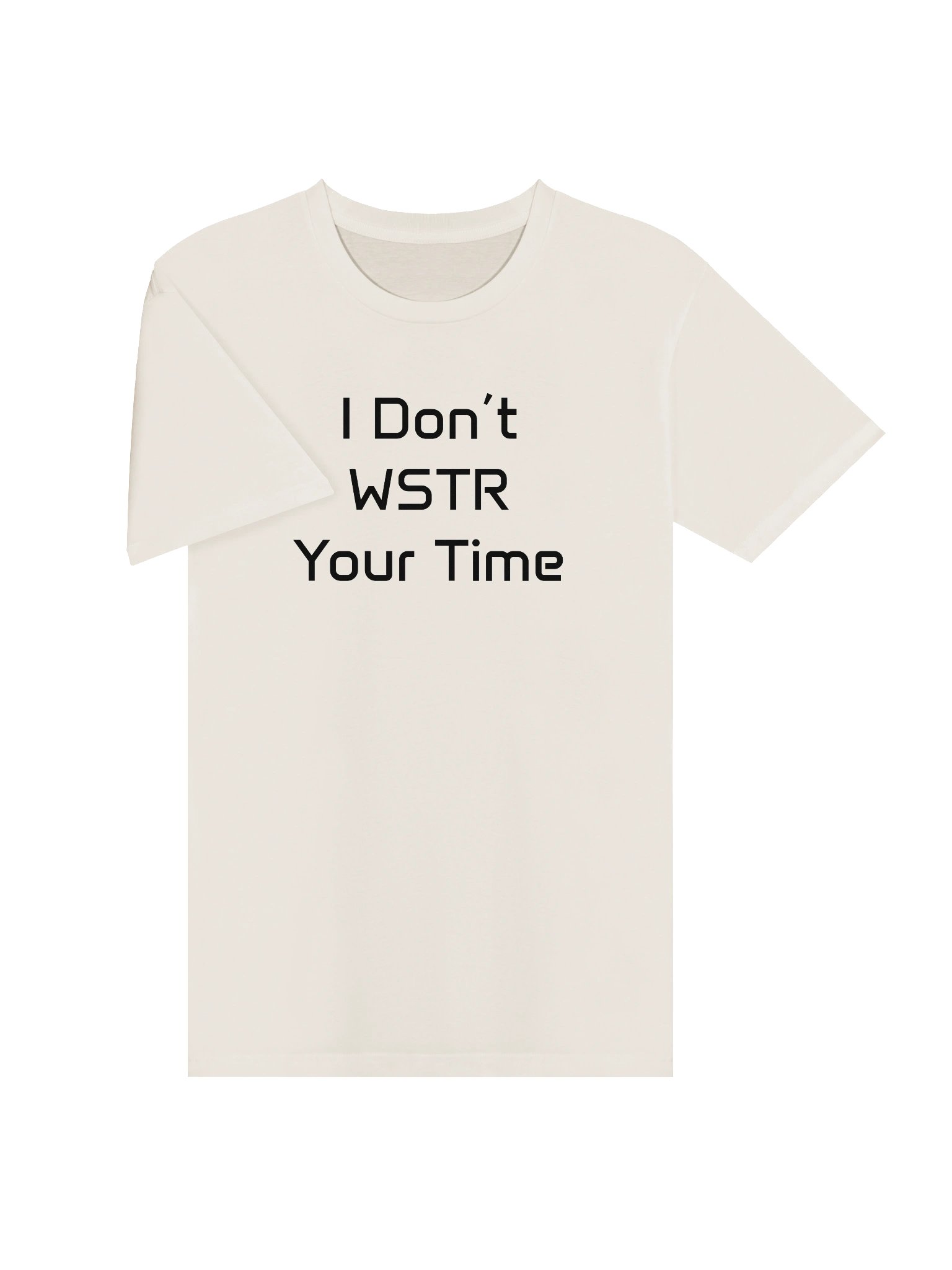 I Don't WSTR Your Time - Light TShirt product image (3)