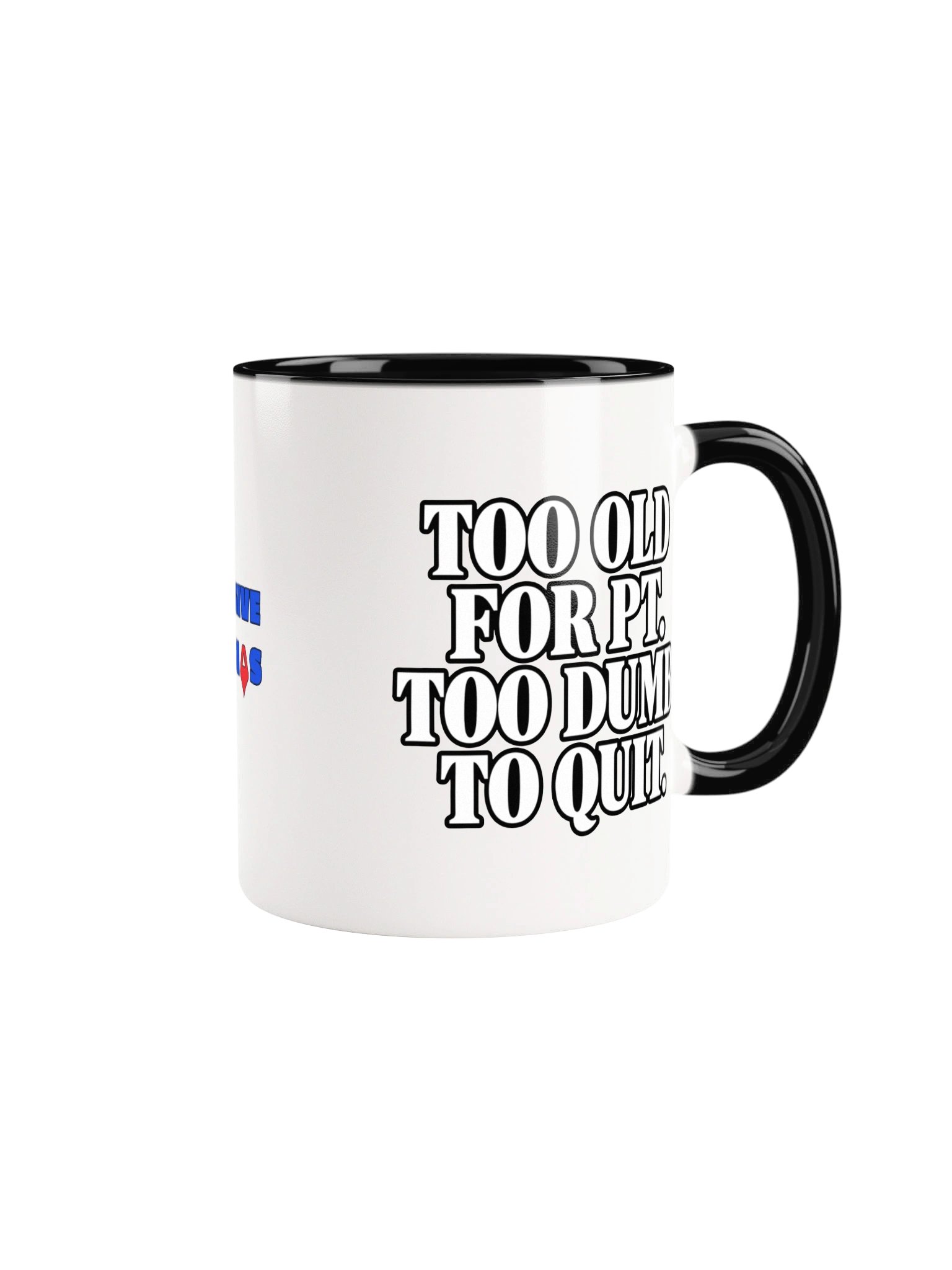 Too Old For Pt. Too Dumb To Quit Mug. product image (8)