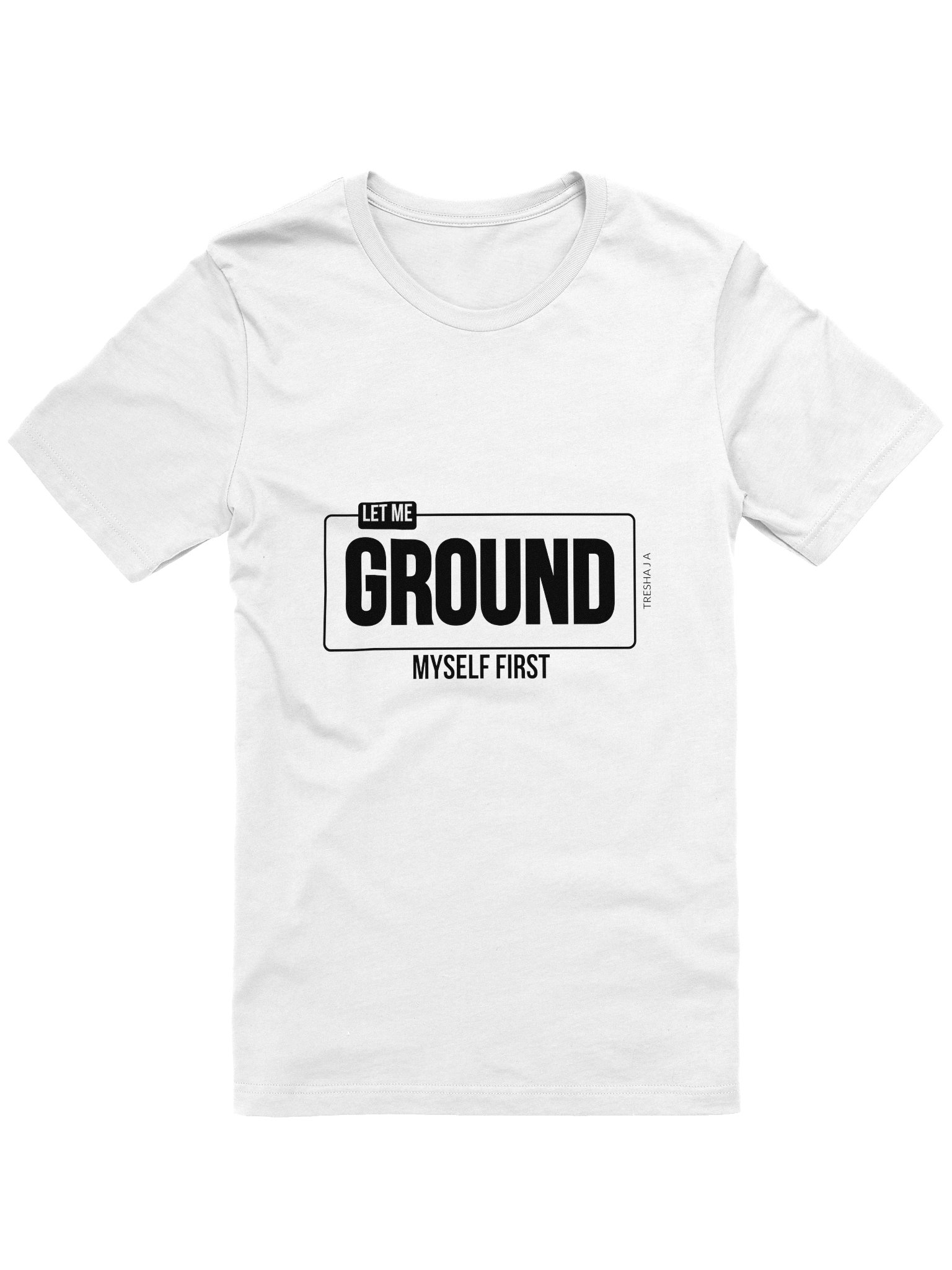 Let Me Ground Myself First White Tee product image (1)