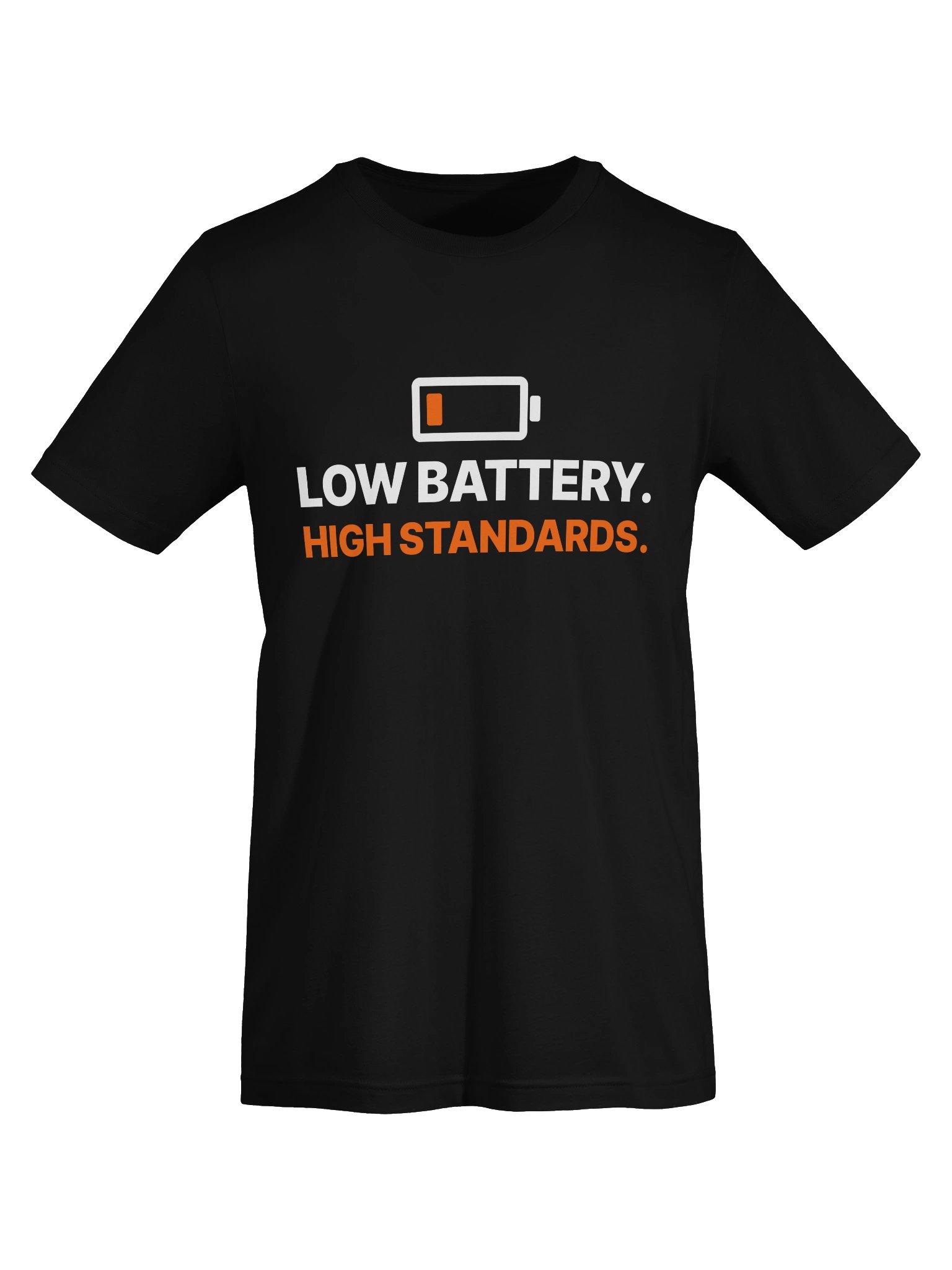 LOW BATTERY. HIGH STANDARDS. Tee product image (5)