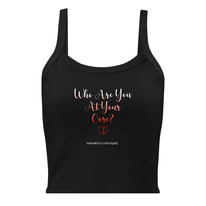 Who are you at your core on Women's Micro-Rib Tank Top product image (5)