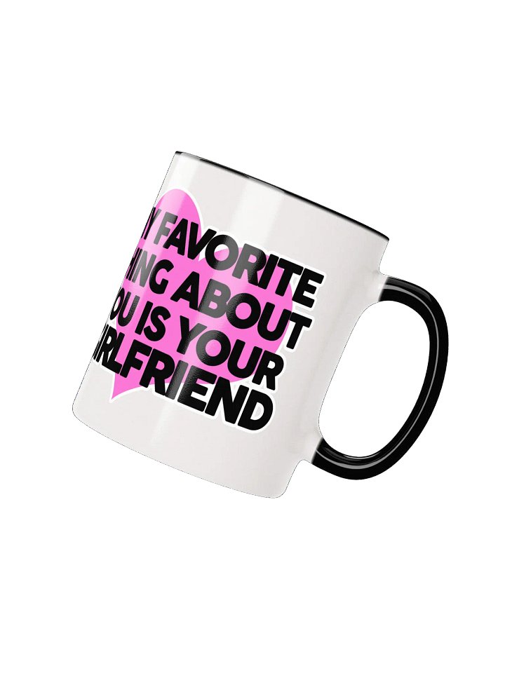 My Favorite Thing About You... - Mug product image (6)