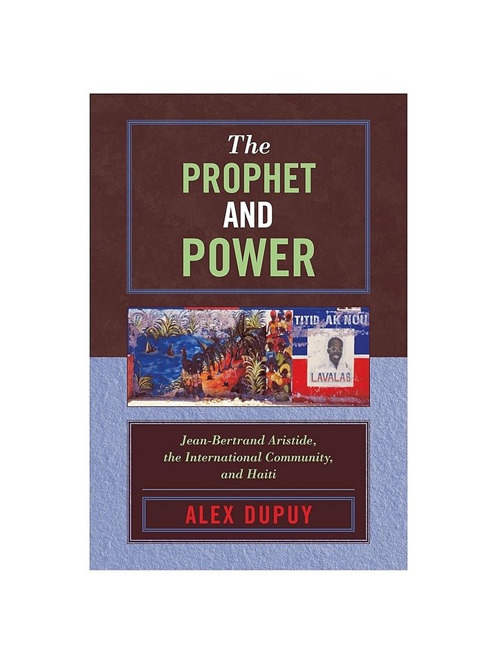 The Prophet and Power: Jean-Bertrand Aristide, the International Community, and Haiti product image (1)