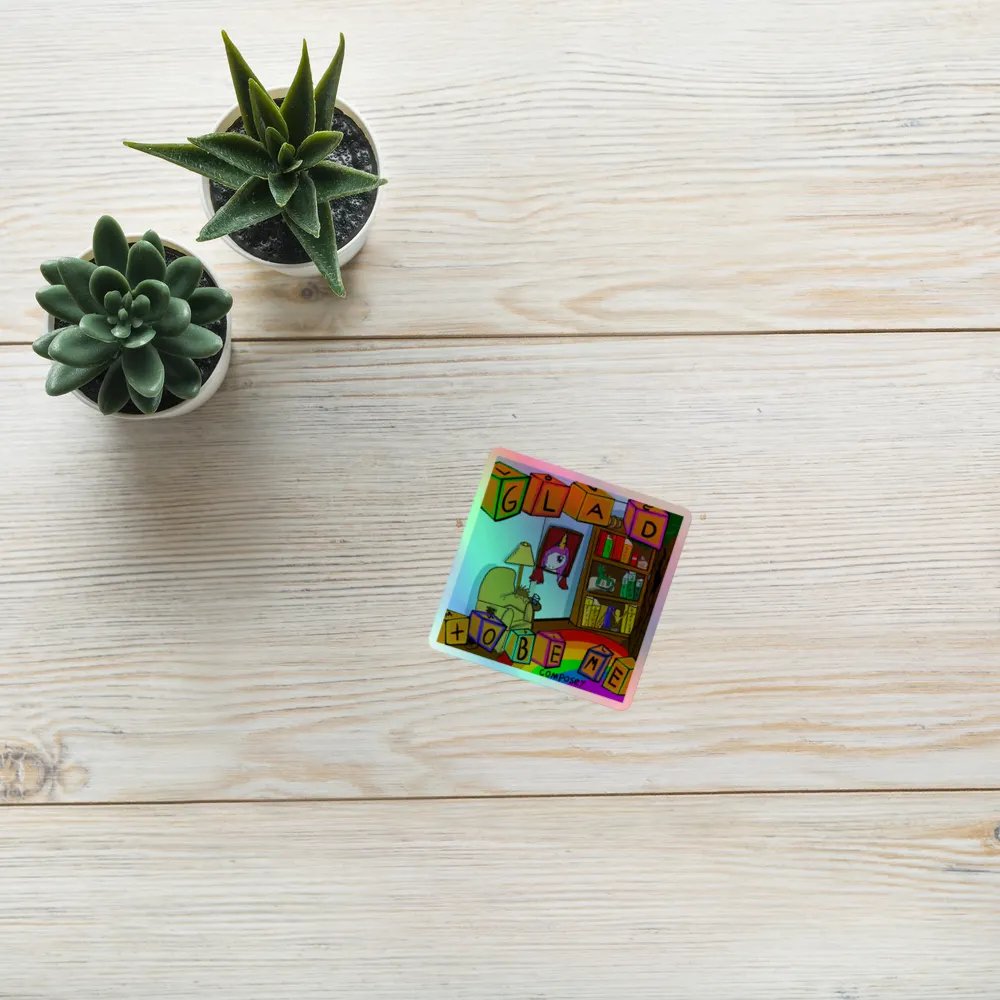 Glad To Be Me holograph sticker! product image (8)