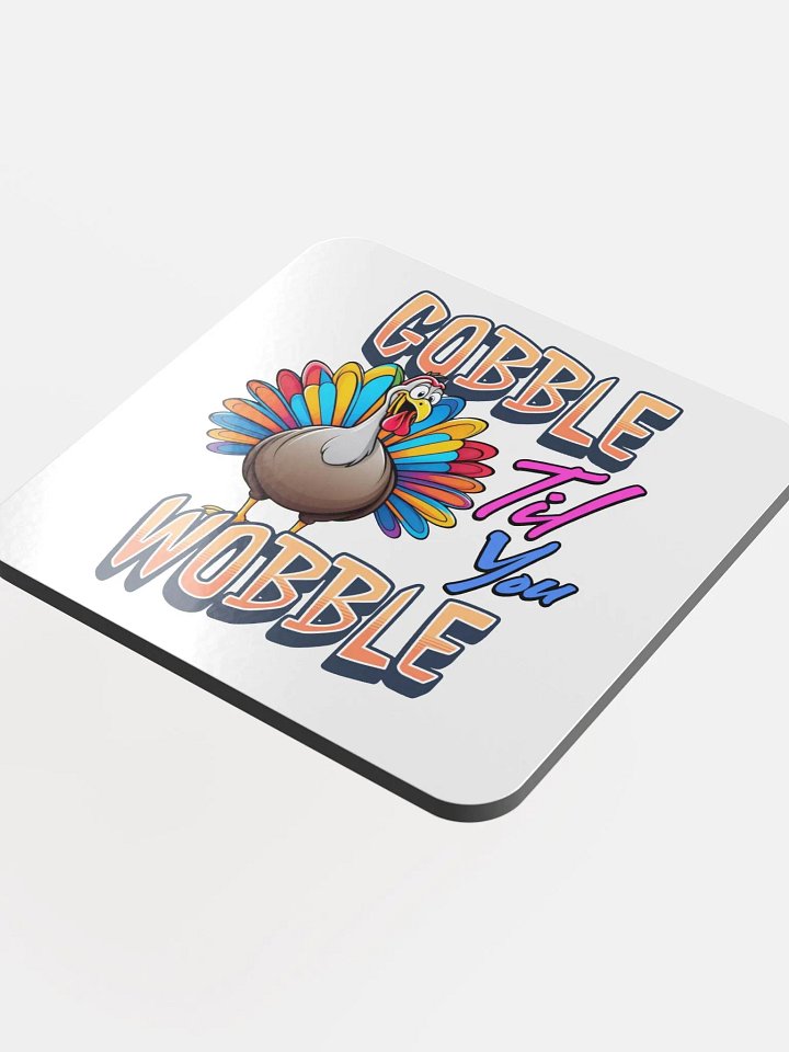 Gobble Til You Wobble Turkey Coaster product image (1)
