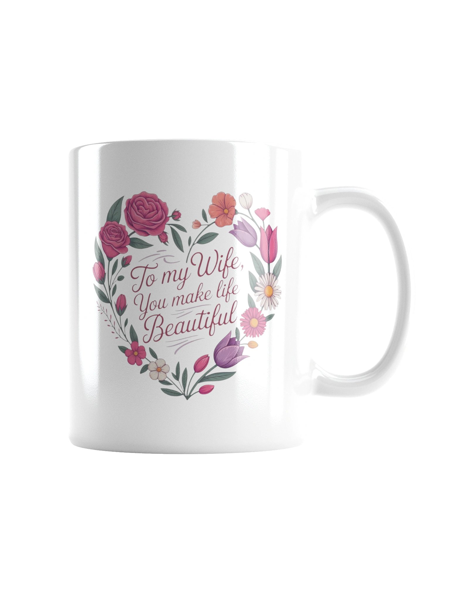 To My Wife You Make Life Beautiful Coffee Mug product image (8)
