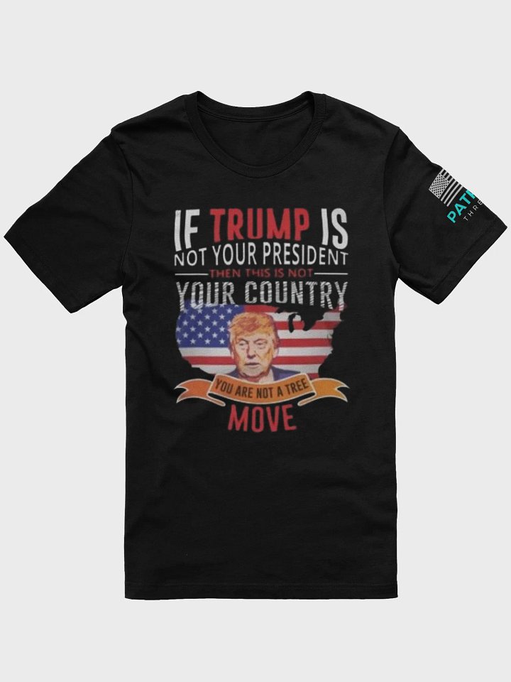 If Trump Is Not Your President Then This Is Not Your Country product image (1)