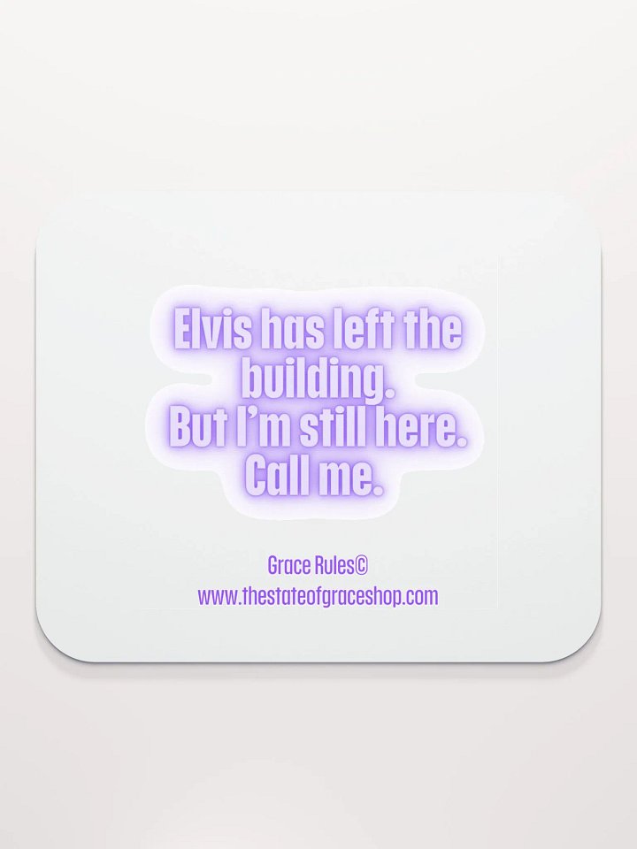 FUNNY DESK MATS 4 U “Elvis has left the building. But I’m still here. Call me.” product image (2)