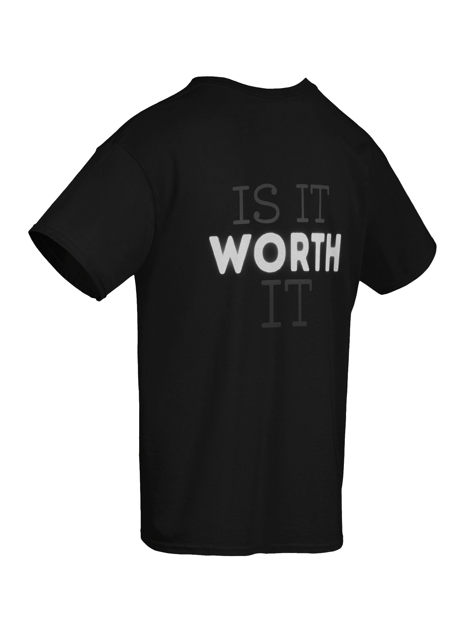 "Is It Worth It?" Tee product image (8)
