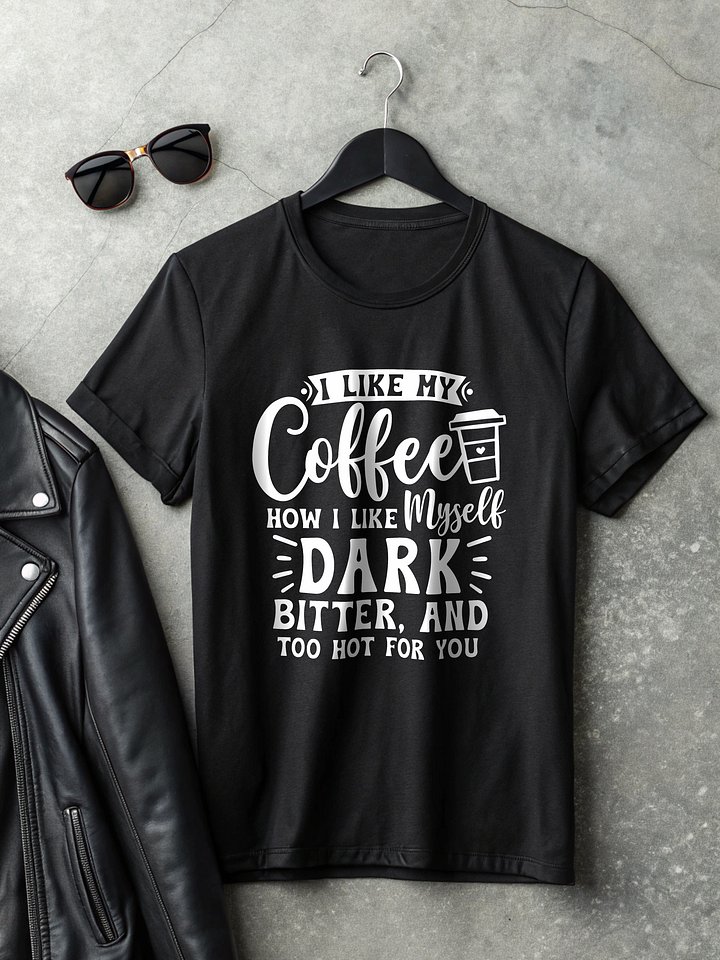 I Like My Coffee How I Like Myself Dark Women's Black T-Shirt product image (2)
