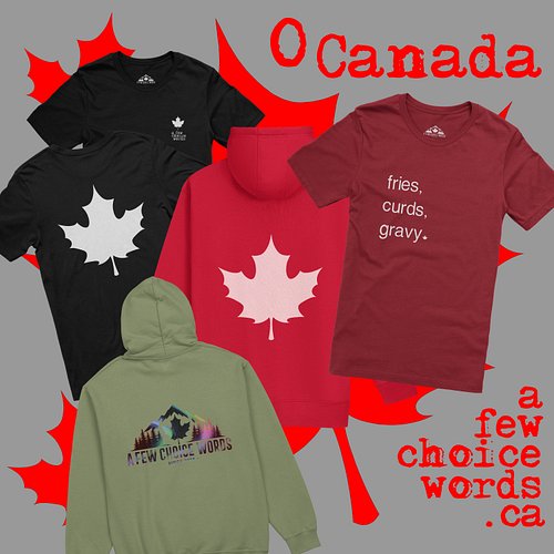 #canada
#canadaday
#mapleleaf
#truenorth
#ocanada
#happycanadaday
#afewchoicewords
#afcw