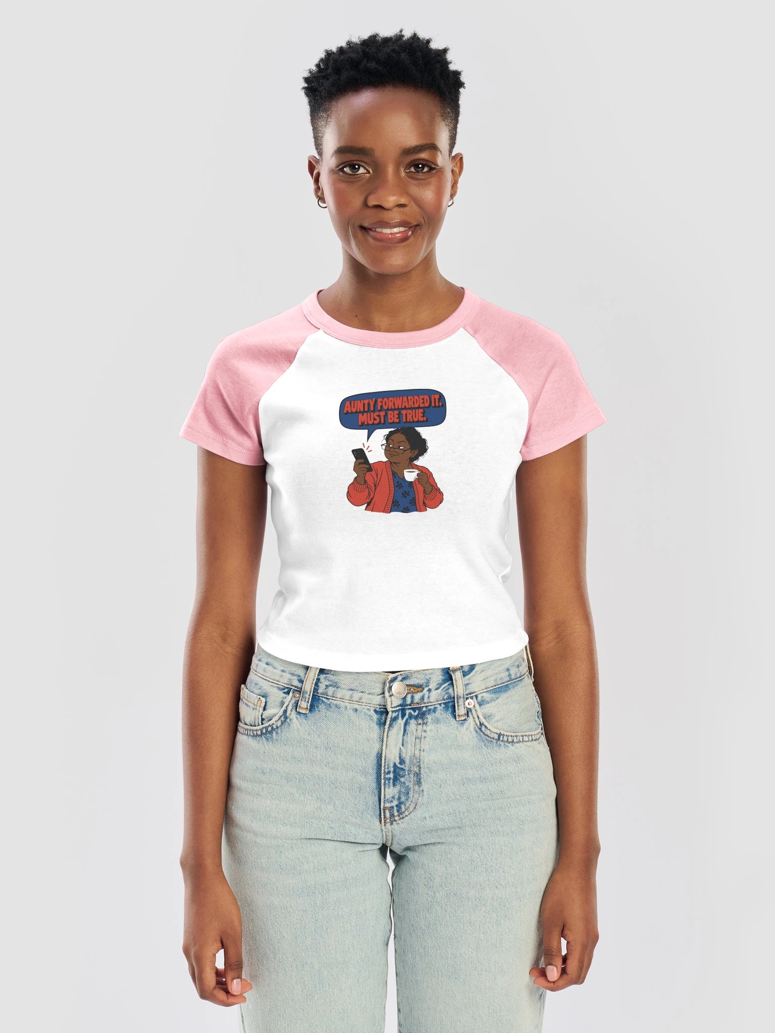 Aunty Forwarded It · Must Be True (Baby Tee, Front) product image (3)