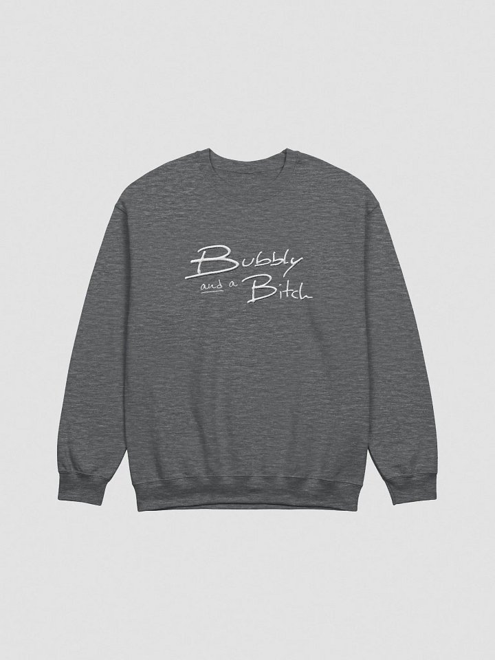 Bubbly and a B*tch (lg. white design) embroidered crewneck product image (5)