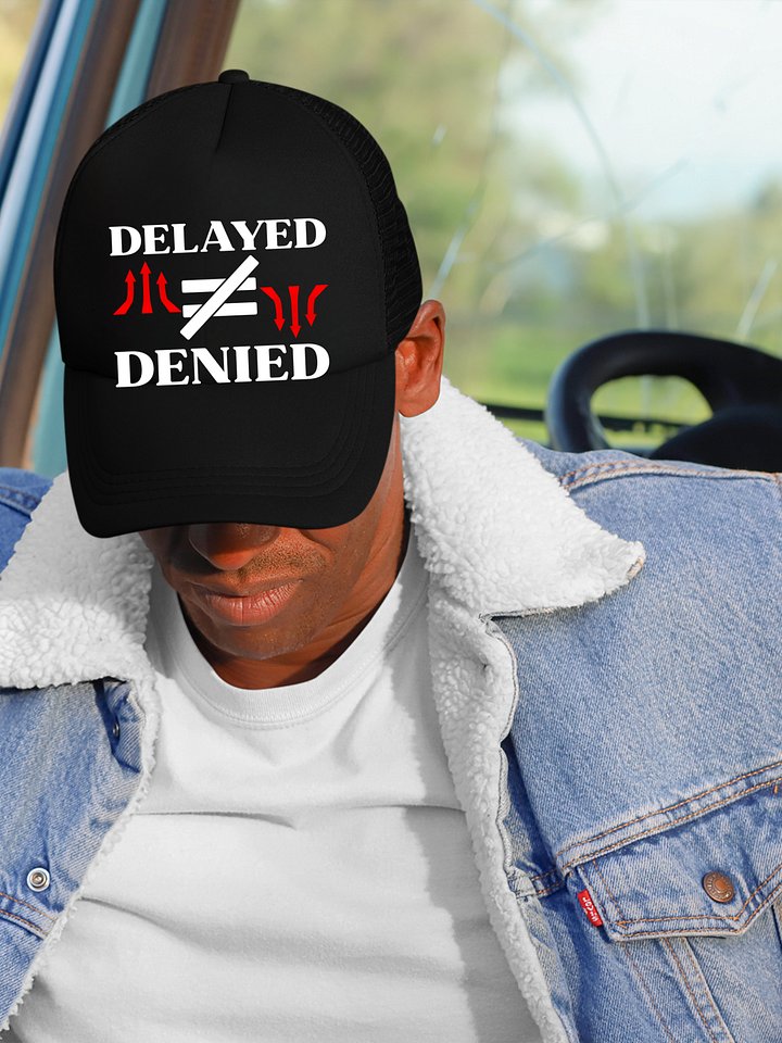 Delayed Not Denied Foam Trucker Hat. product image (1)