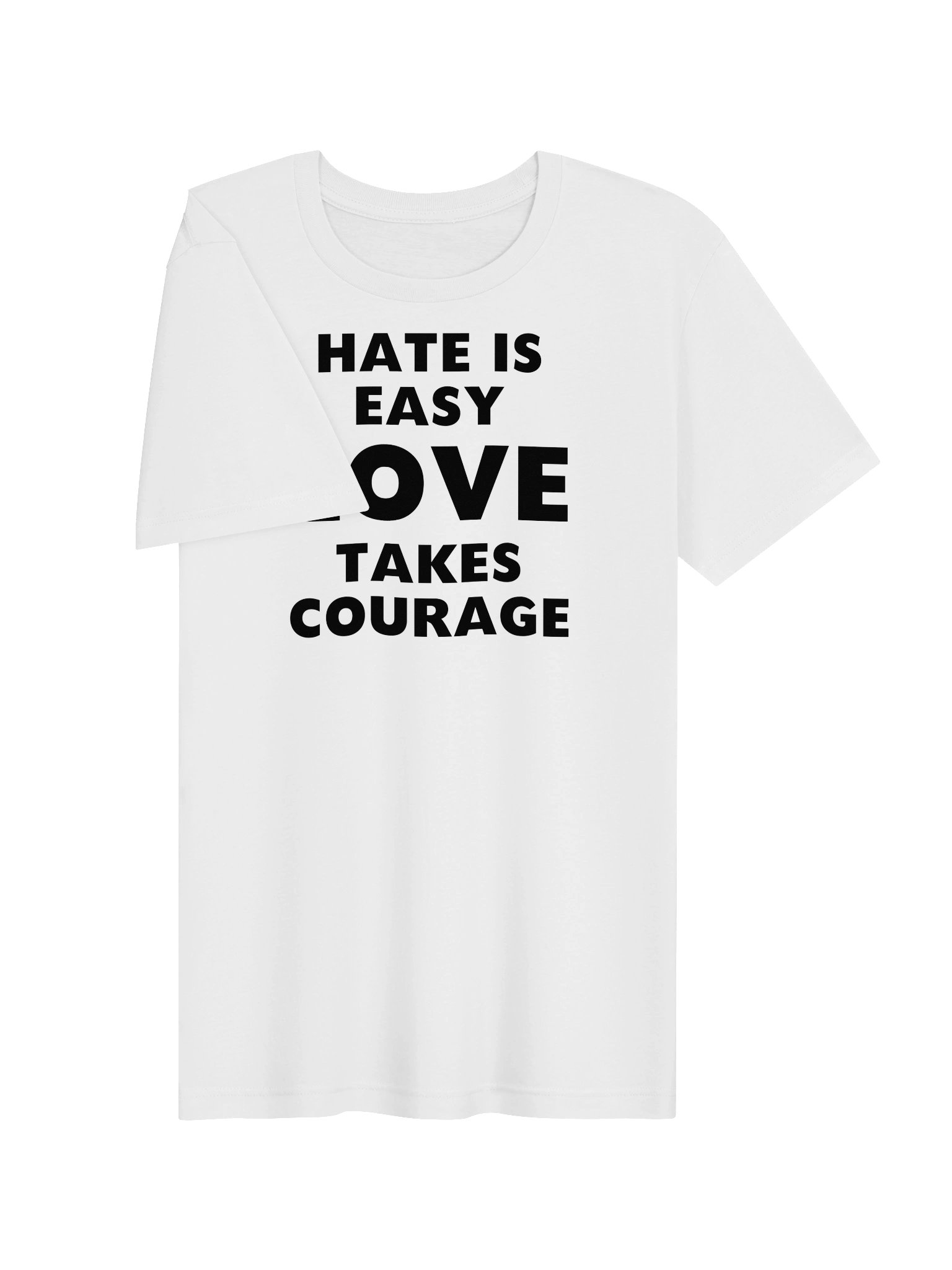 Hate Love Courage White T-Shirt product image (3)