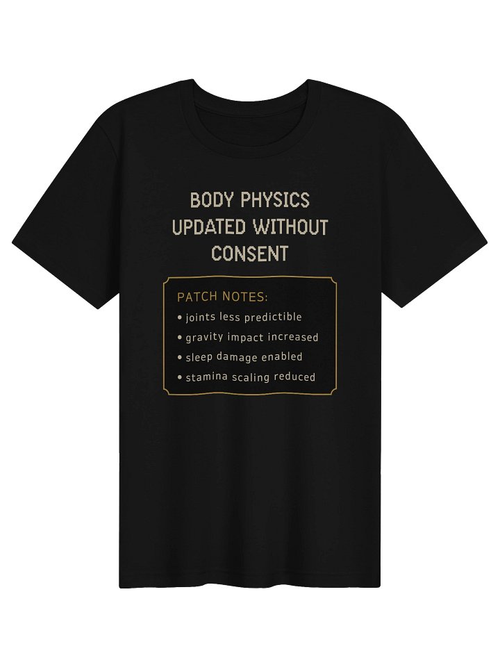 Body Physics Updated Without Consent Shirt | Chronic Illness Humor Gamer Tee product image (1)