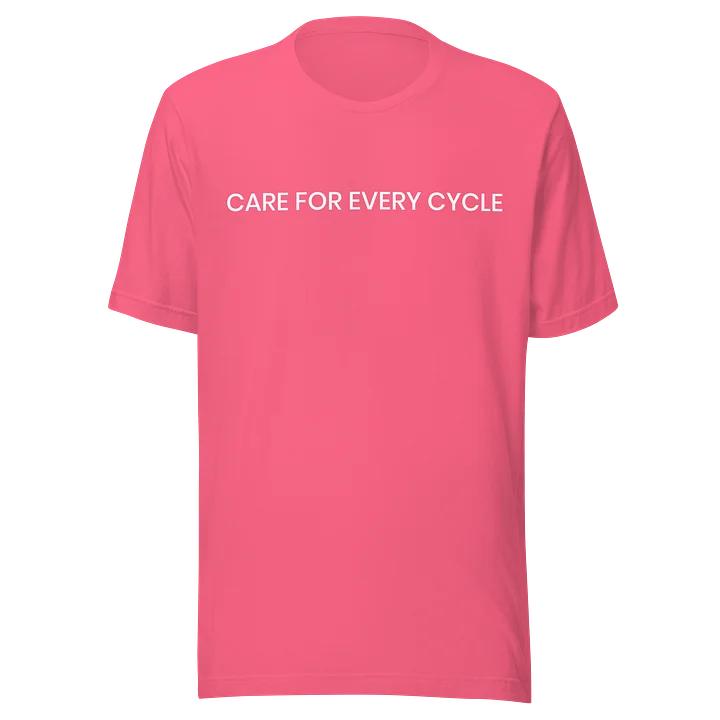 Care for Every Cycle T-Shirt product image (1)