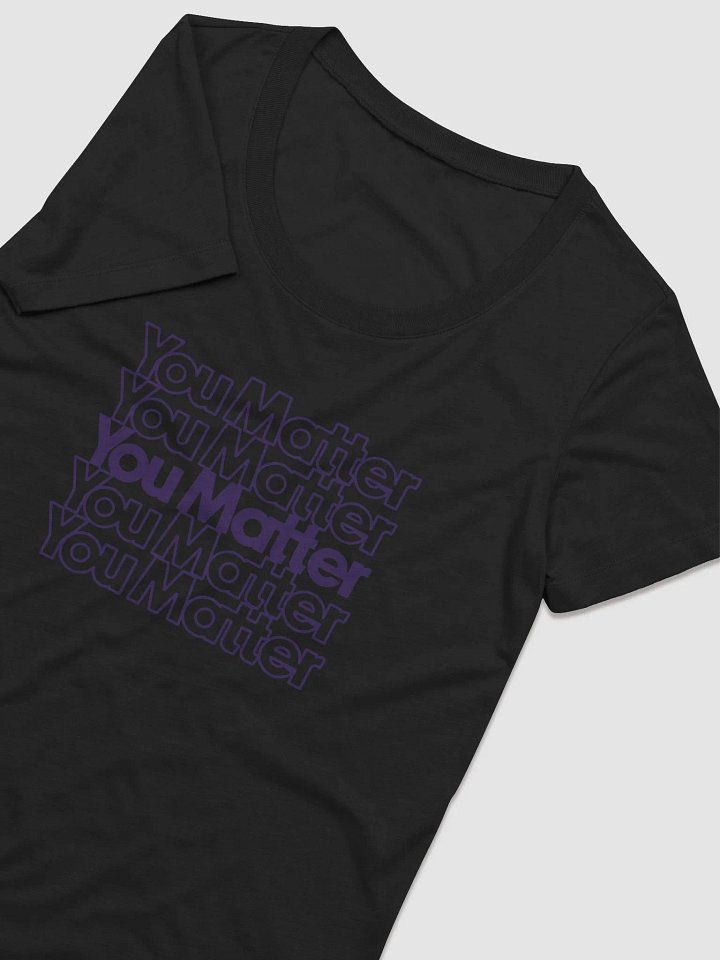 You Matter Fade Women's Cut Tee product image (6)