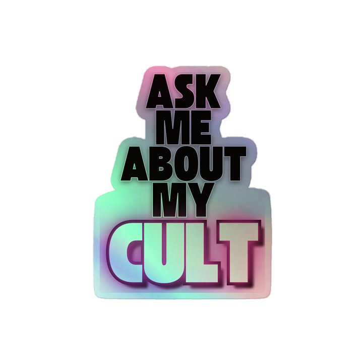 Ask Me About My Cult Holographic Sticker product image (2)
