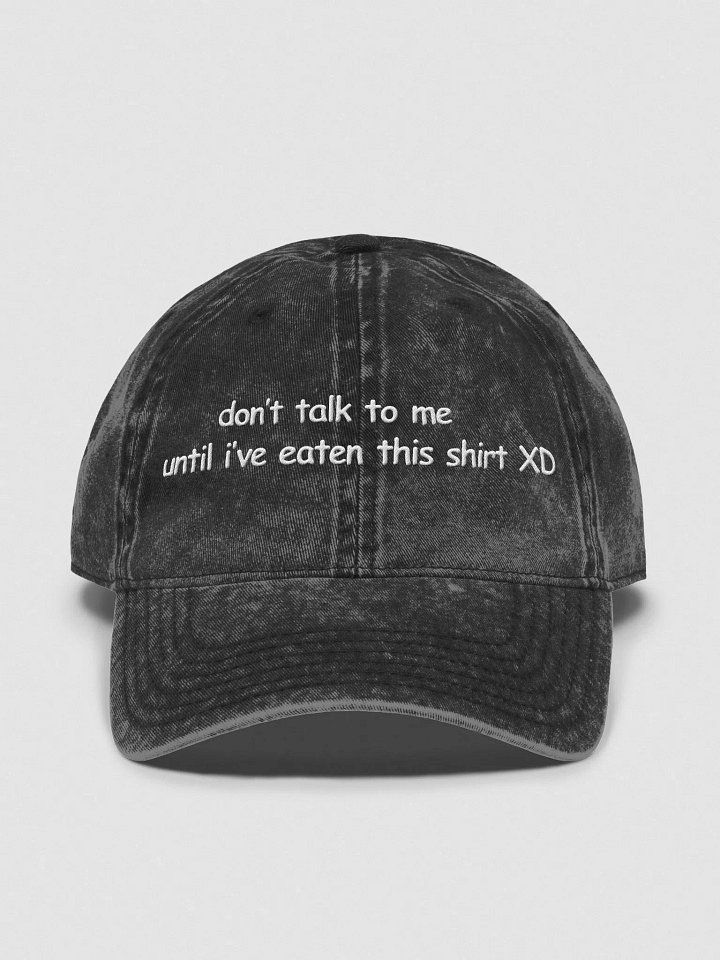 Don't Talk to Me Until I've Eaten This Shirt XD Vintage Wash Hat product image (1)