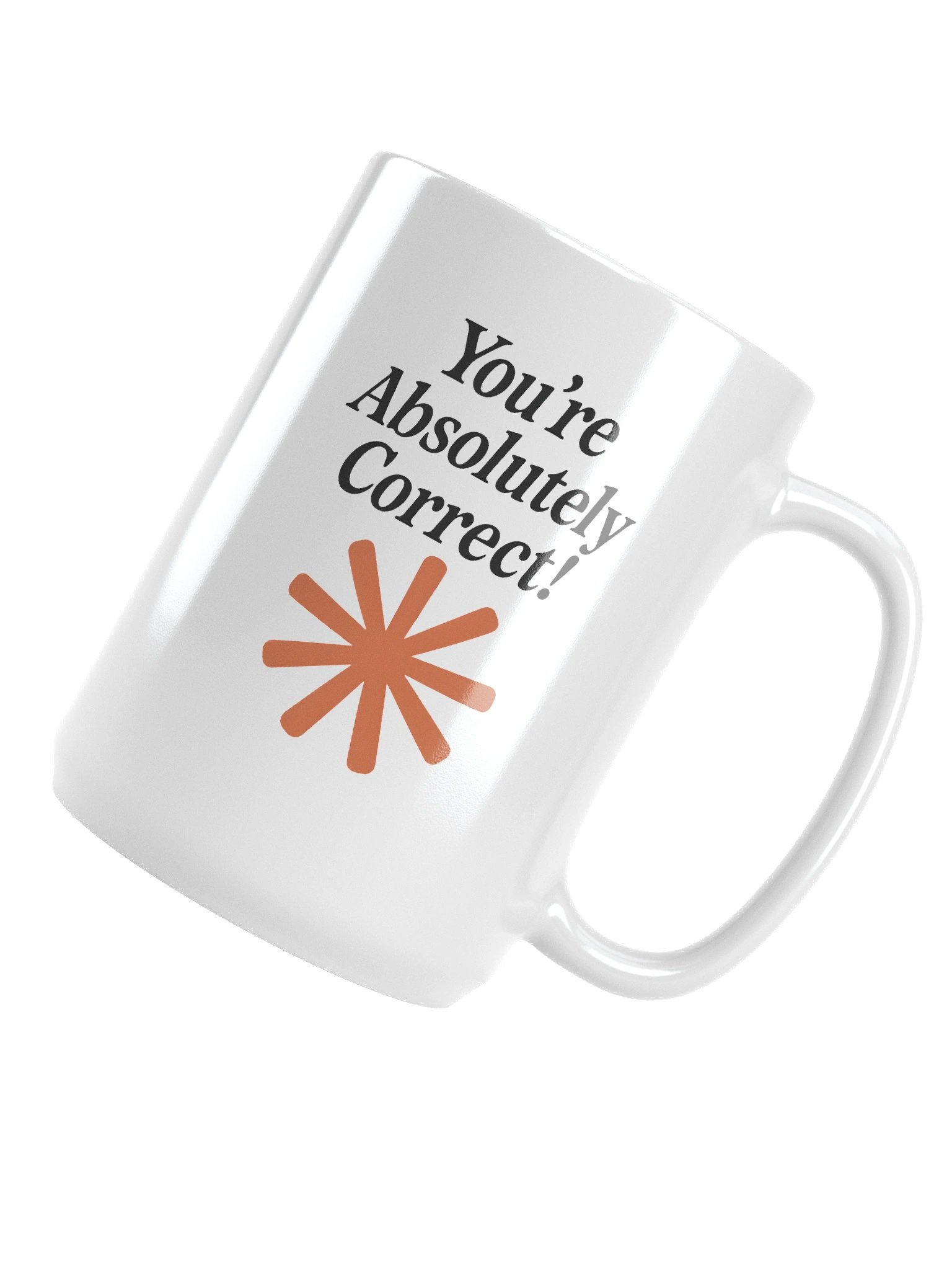 “You’re Absolutely Correct!” – AI Inside-Joke Glossy Mug product image (5)