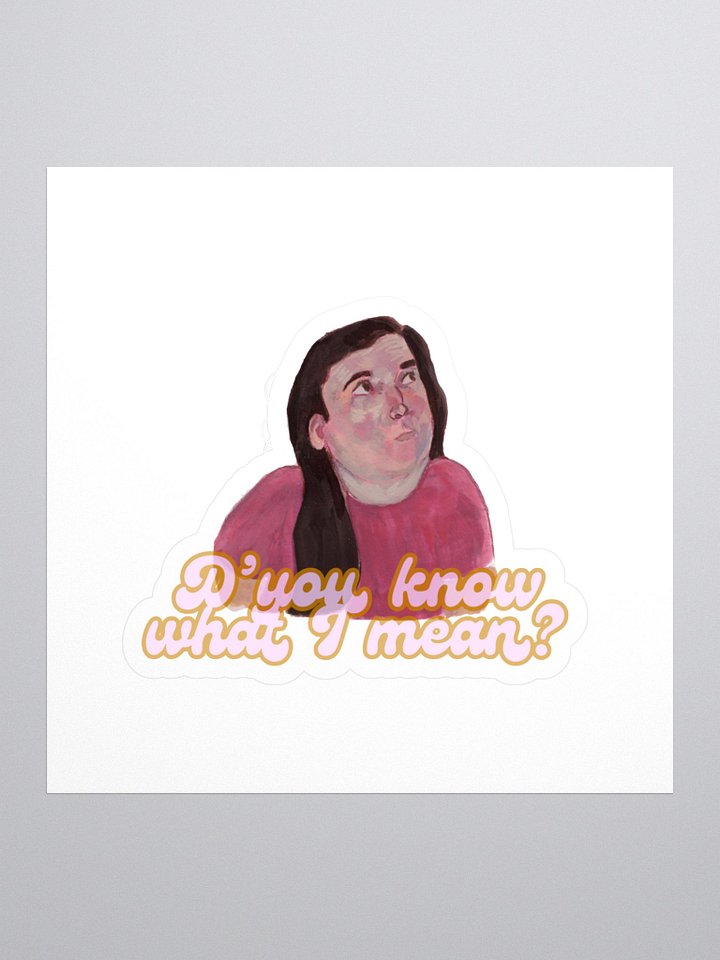 D'you know what I mean Sticker product image (1)