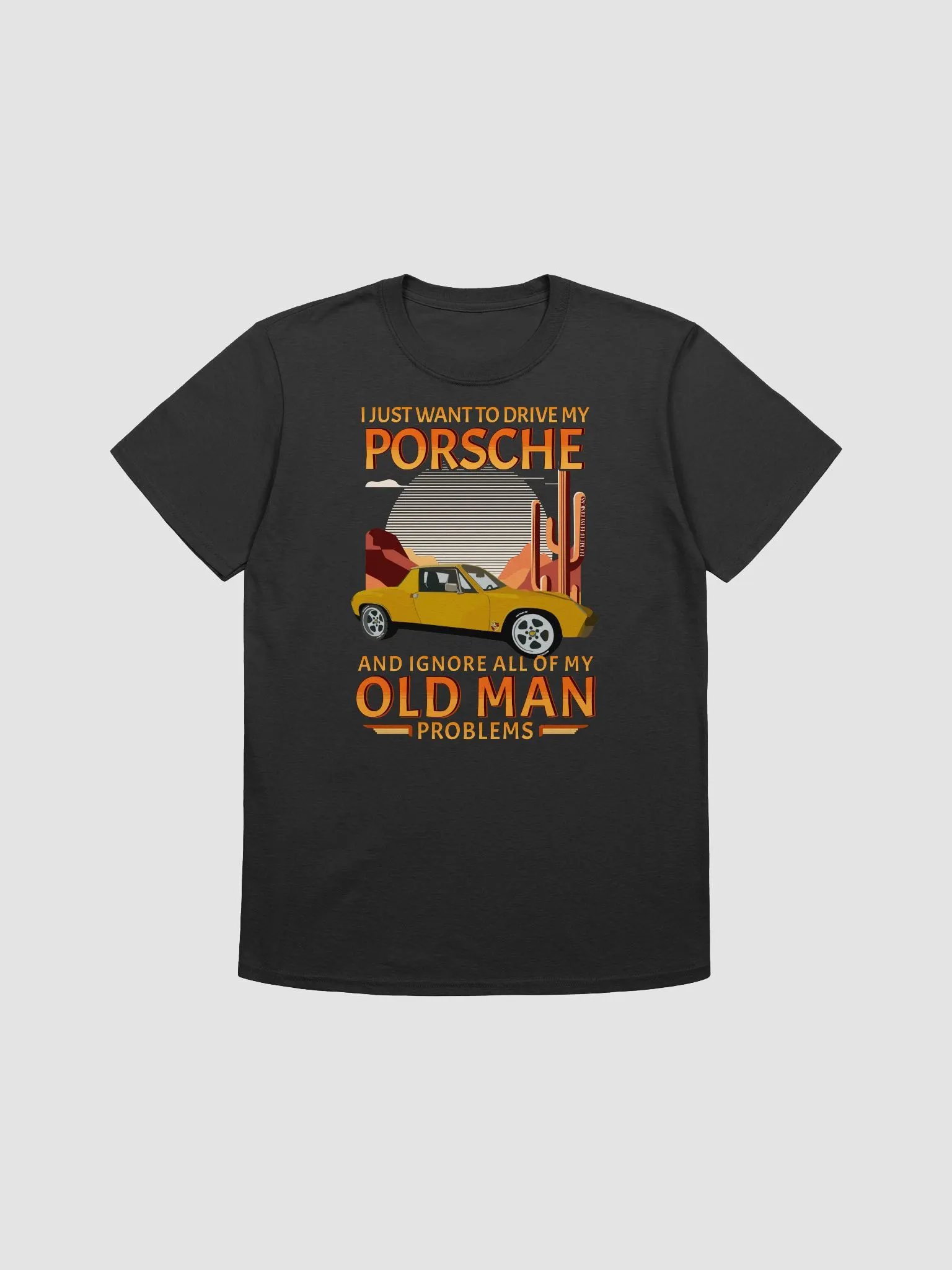 I Just Want To Drive My Porsche and Ignore My Old Man Problems product image (2)