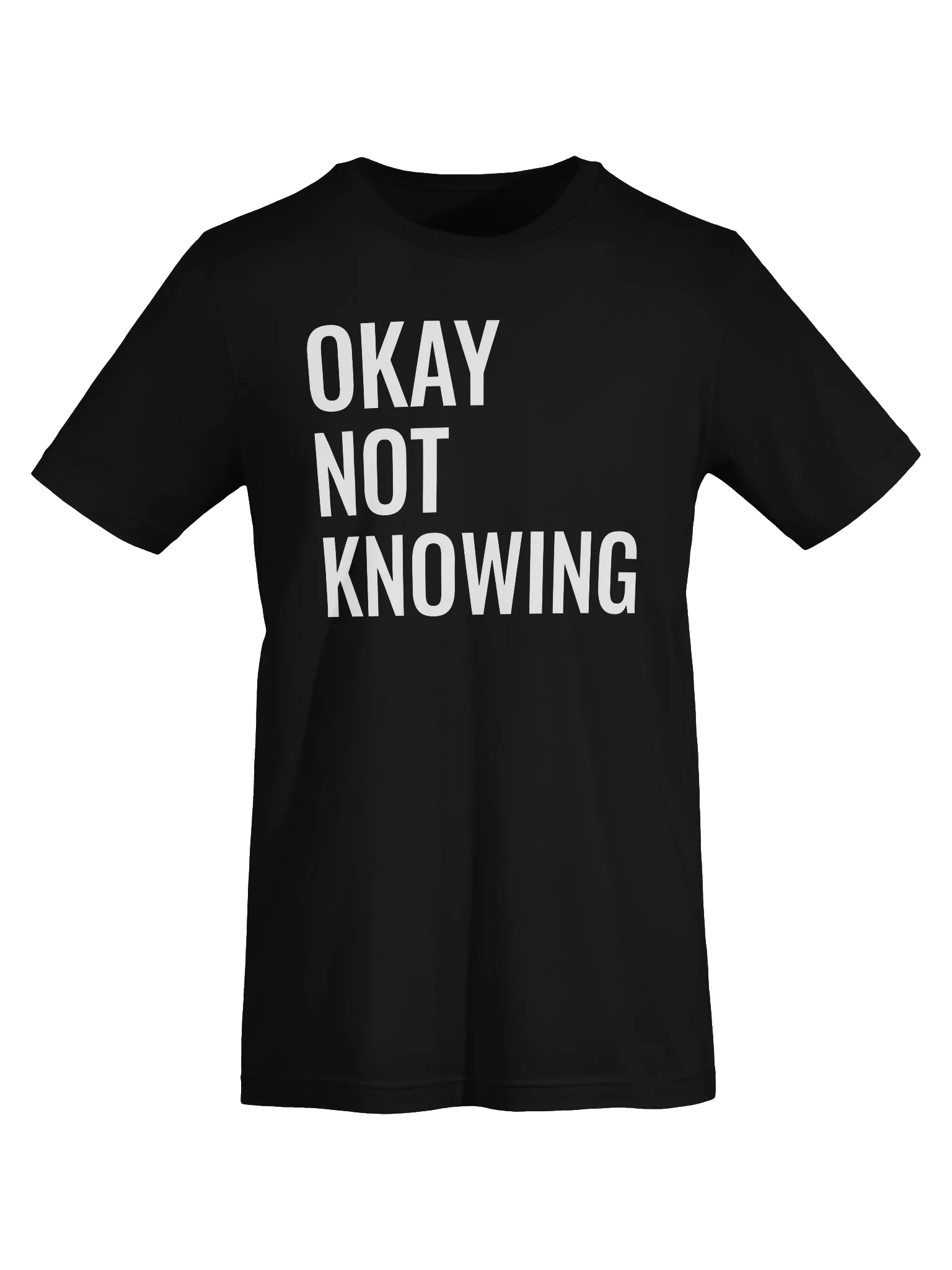 Okay Not Knowing t-shirt product image (5)
