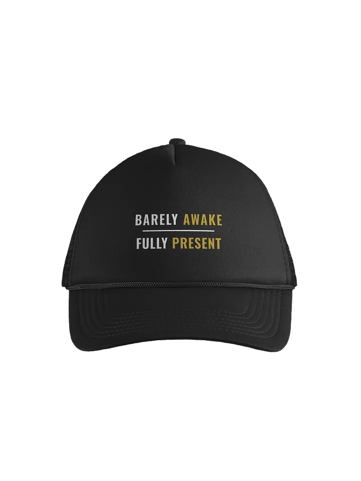 Barely Awake Fully Present Trucker Hat product image (2)