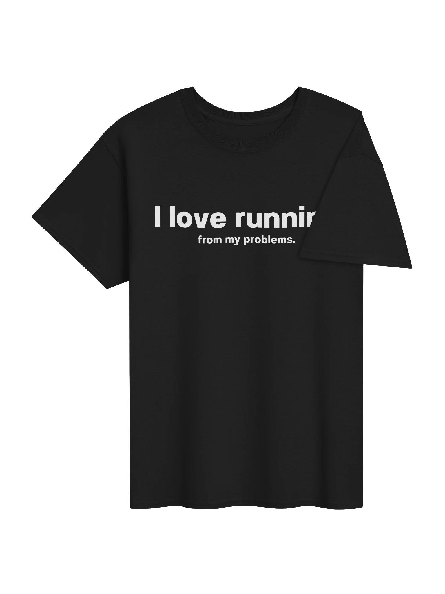 I love running from my problems. Unisex Shirt product image (40)