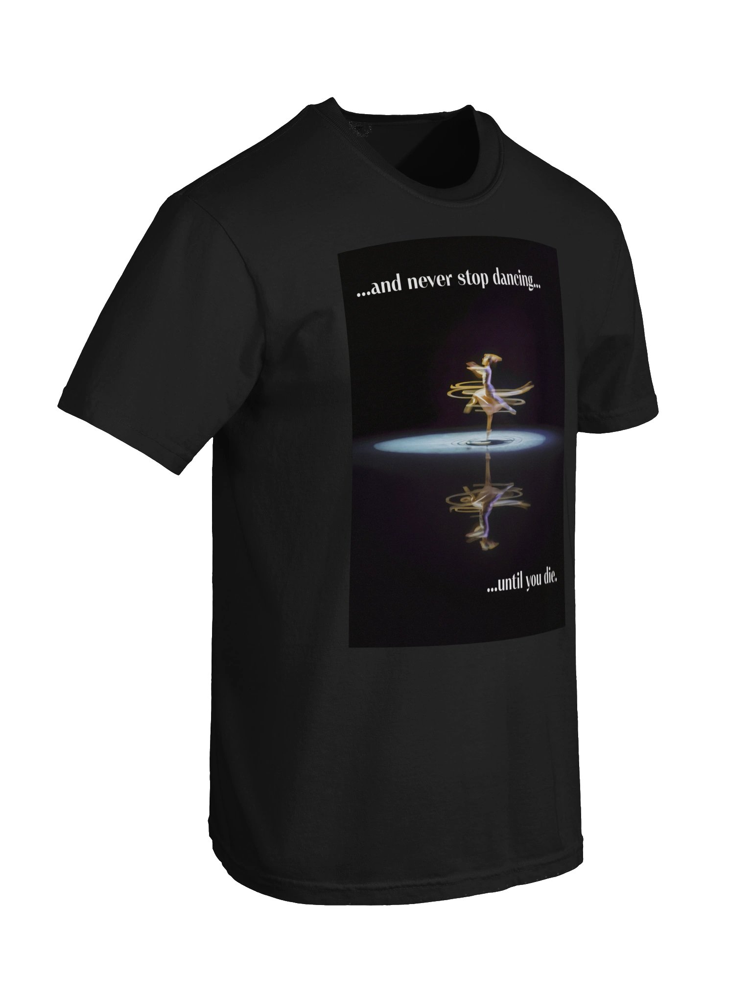 "Never Stop Dancing..." / Tee product image (10)