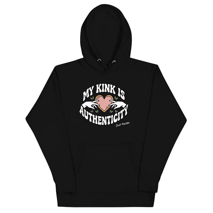 “My Kink Is Authenticity” Black Unisex Hoodie product image (2)