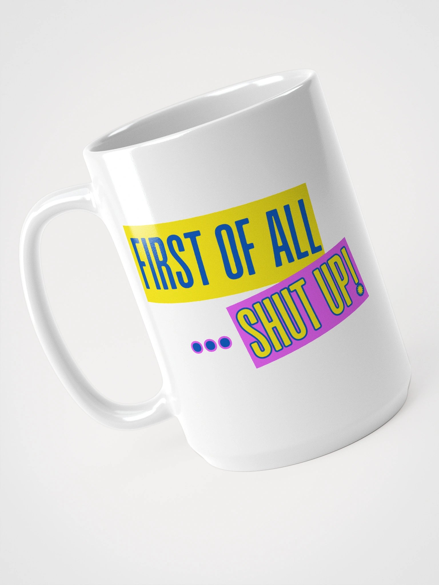 First of all ... mug product image (4)