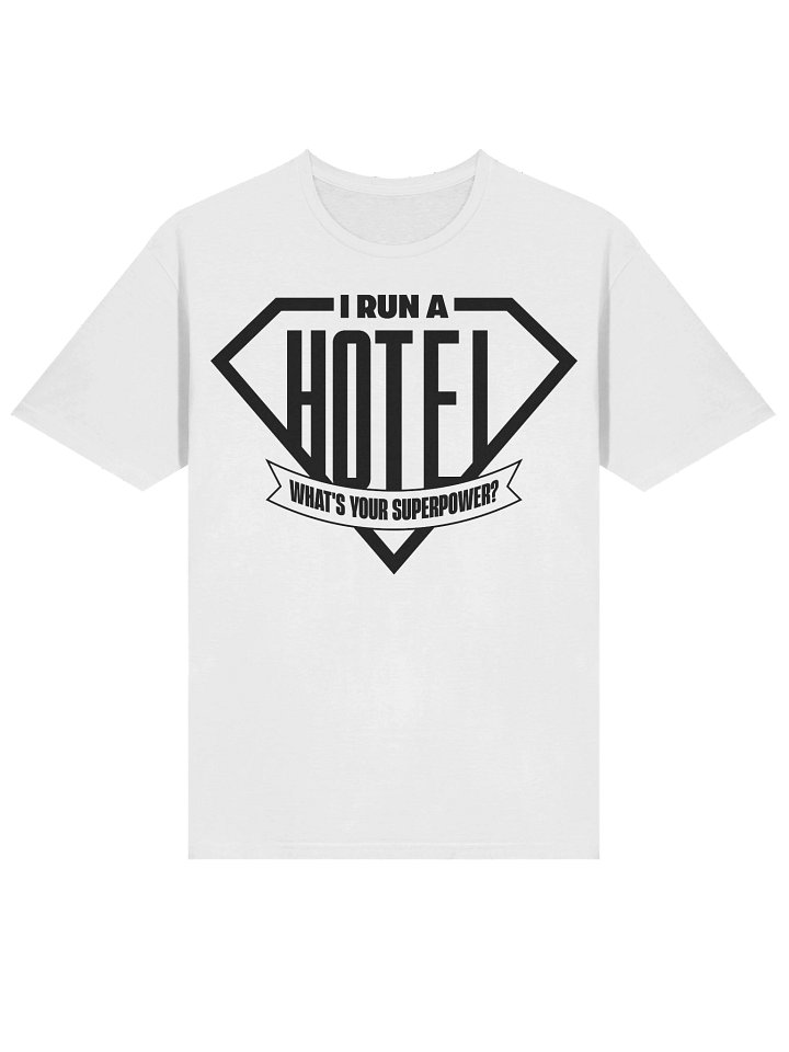 Hotel T-Shirt – I Ran A Hotel, What's Your Superpower? (White) product image (2)