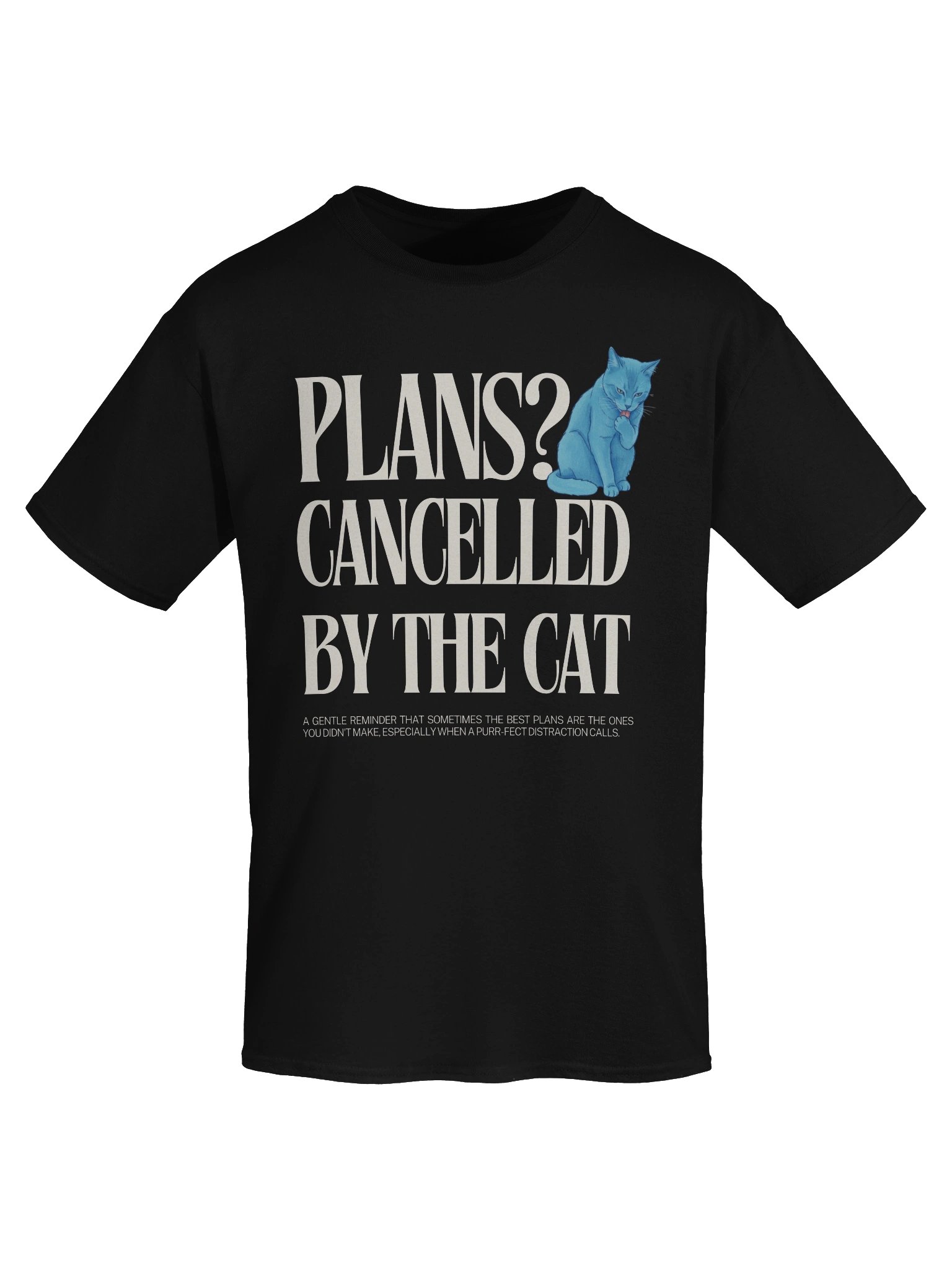 Plans? Cancelled by the cat unisex T-Shirt product image (2)